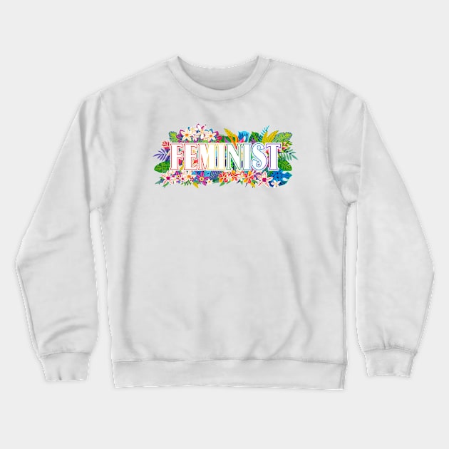 Feminist Flowers Crewneck Sweatshirt by AllWellia